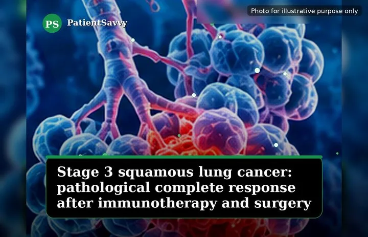 A patient, who was diagnosed with Stage III Lung Squamous Cell Carcinoma