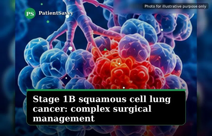 A patient, who was diagnosed with Stage I Lung Squamous Cell Carcinoma