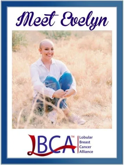 Evelyn, who was diagnosed with Stage III Invasive Lobular Carcinoma