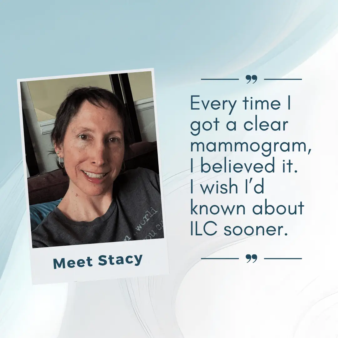 Stacy, who was diagnosed with Stage III Invasive Lobular Carcinoma