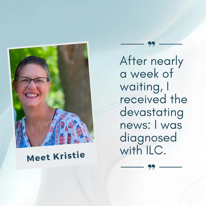 Kristie, who was diagnosed with Invasive Lobular Carcinoma