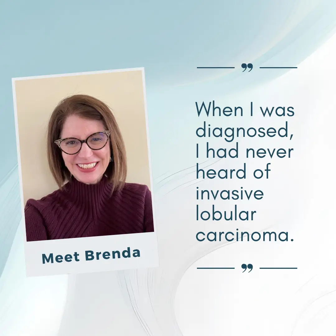Brenda, who was diagnosed with Invasive Lobular Carcinoma