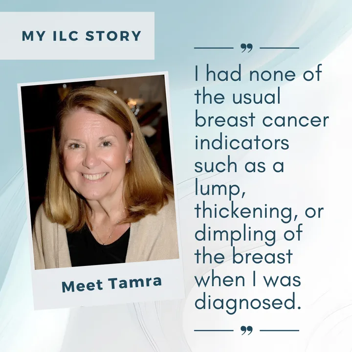 Tamra, who was diagnosed with Stage II Invasive Lobular Carcinoma