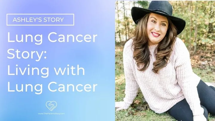 Ashley, who was diagnosed with Stage IV Non-Small Cell Lung Cancer